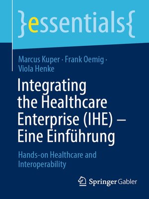 cover image of Integrating the Healthcare Enterprise (IHE), Eine Einführung